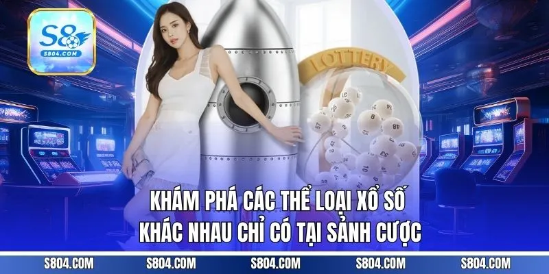 Khám phá các thể loại xổ số khác nhau chỉ có tại sảnh cược 
